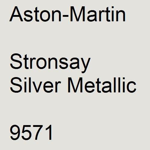 Aston-Martin, Stronsay Silver Metallic, 9571.